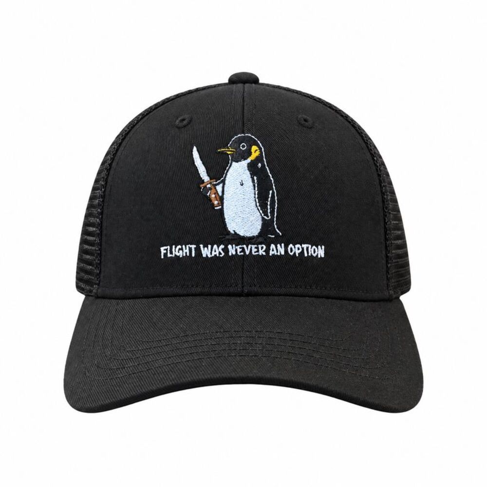 Flight Was Never An Option Hat Funny Sarcastic Penguin Trucker Cap